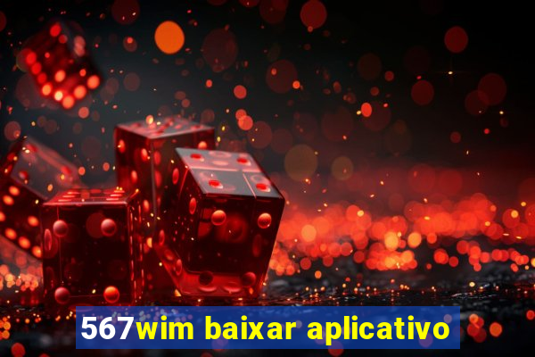 567wim baixar aplicativo